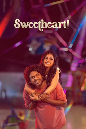 Sweetheart! (2025) WEB-HDRip [Dual Audio] [Hindi ORG DD 5.1 & Tamil] 4K | 1080p | DS4K 10-Bit | 720p | HEVC | 480p [x264|x265] Esubs poster